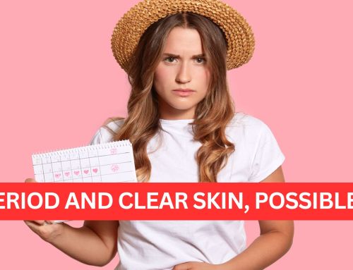 Clear skin during periods without cutting everything you love
